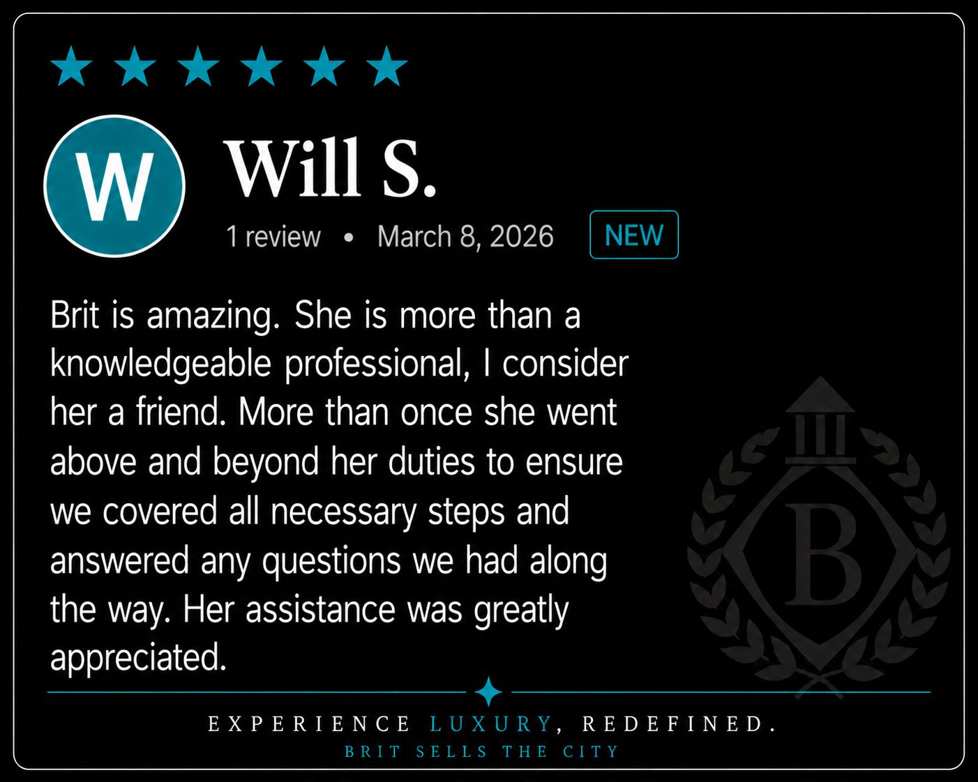 Five-star client review from Will S. praising Brit Sells The City for exceptional professionalism, expert guidance, and consistently going above and beyond while answering every question throughout the home buying process.