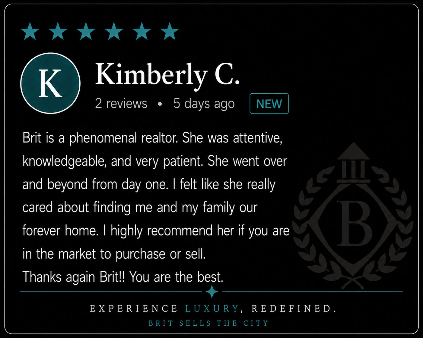 Five-star client review from Kimberly C. praising Brit Sells The City for being attentive, knowledgeable, patient, and going above and beyond to help her family find their forever home.